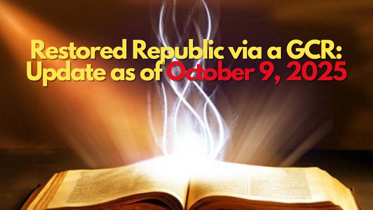 Restored Republic via a GCR Update as of October 9, 2025