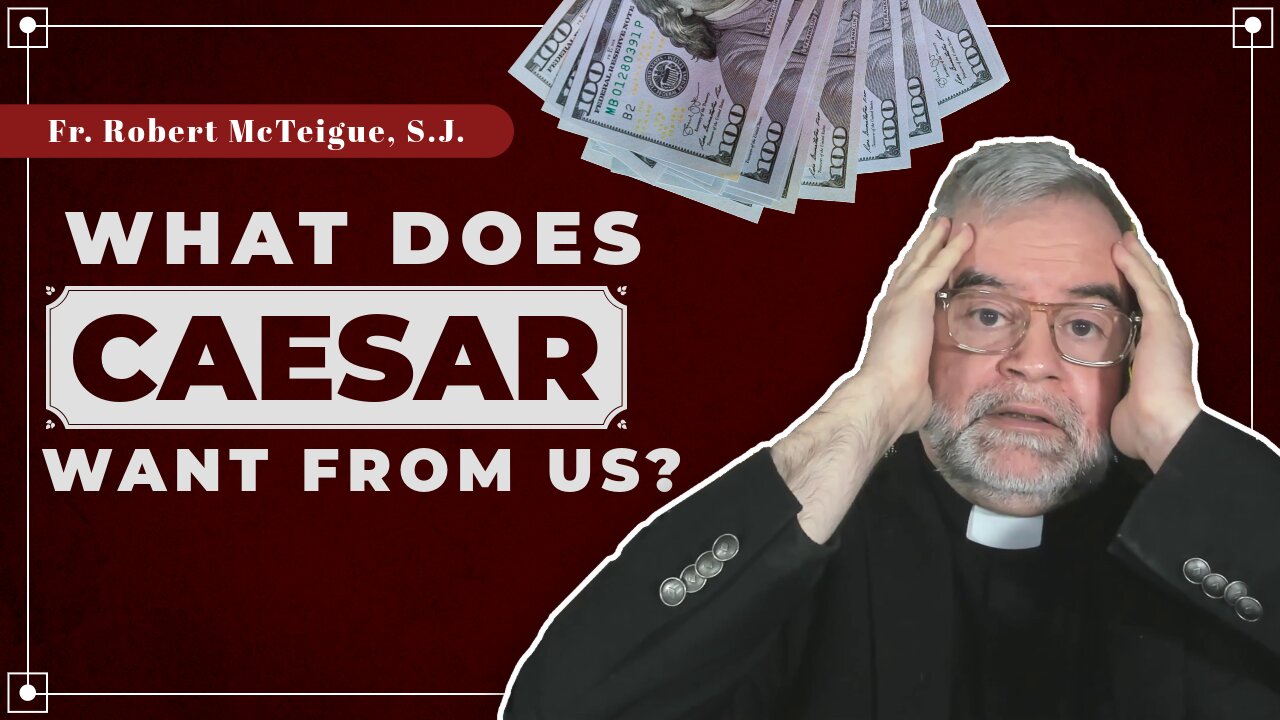 What Does Caesar Want from Us? | Fr. Robert McTeigue, S.J.