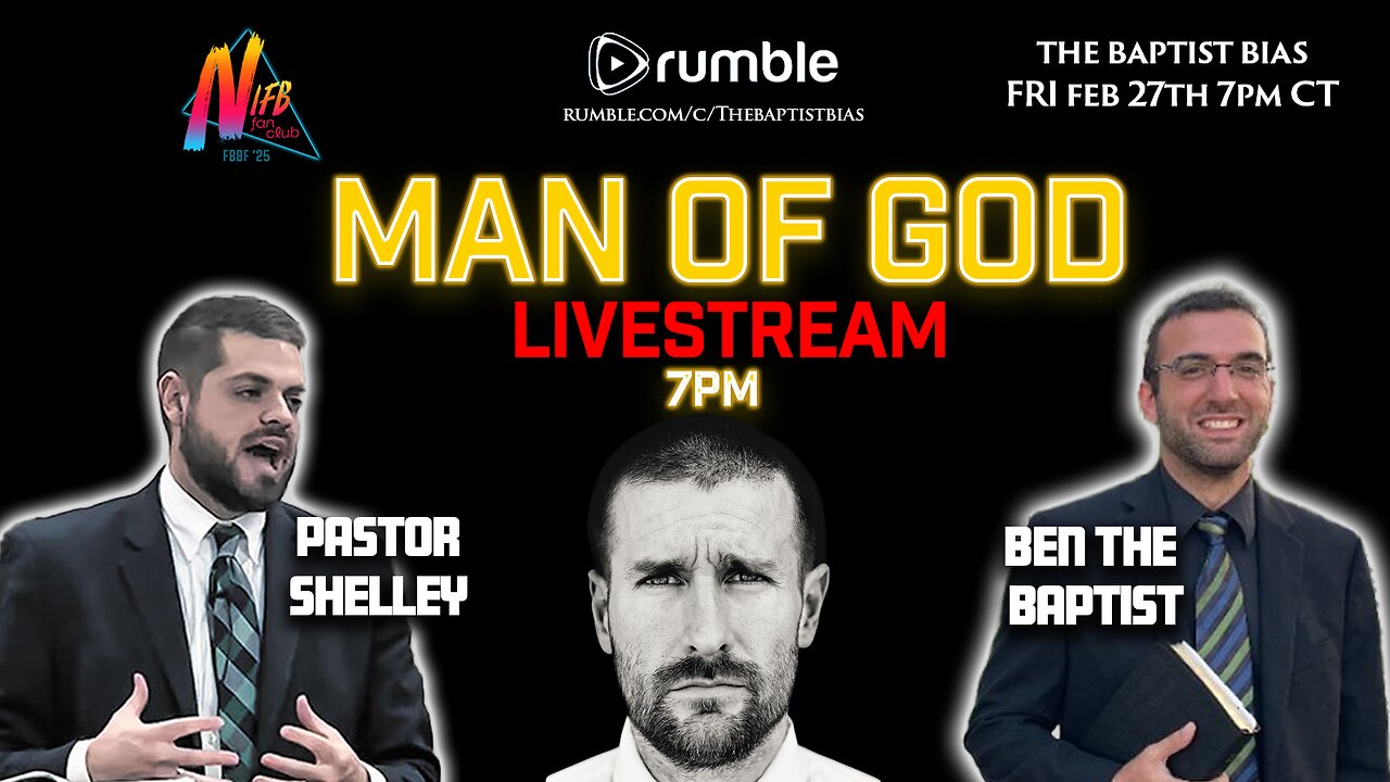 Man of God LIVESTREAM | 7PM CT - The Baptist Bias