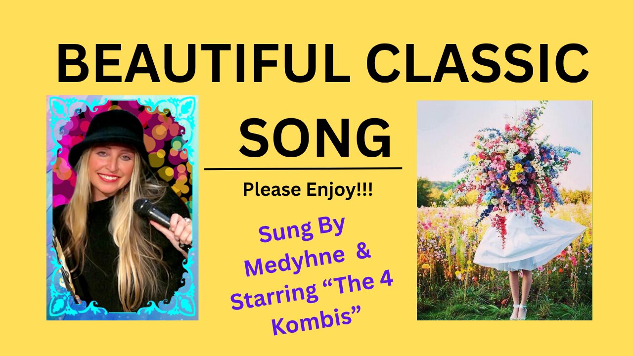 BEAUTIFUL CLASSIC SONG - SUNG BY MEDYHNE STARRING THE 4 KOMBIS”
