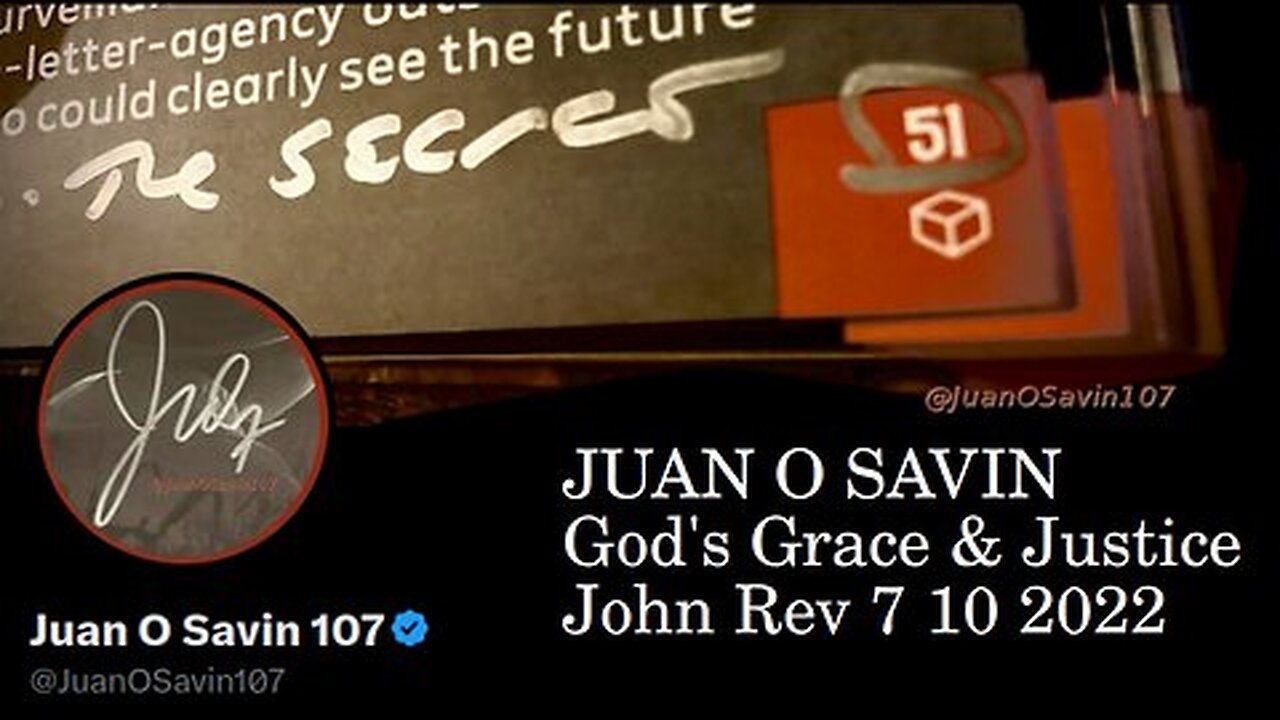 JUAN O SAVIN- Gods Grace & Justice - John Rev 7 10 2022