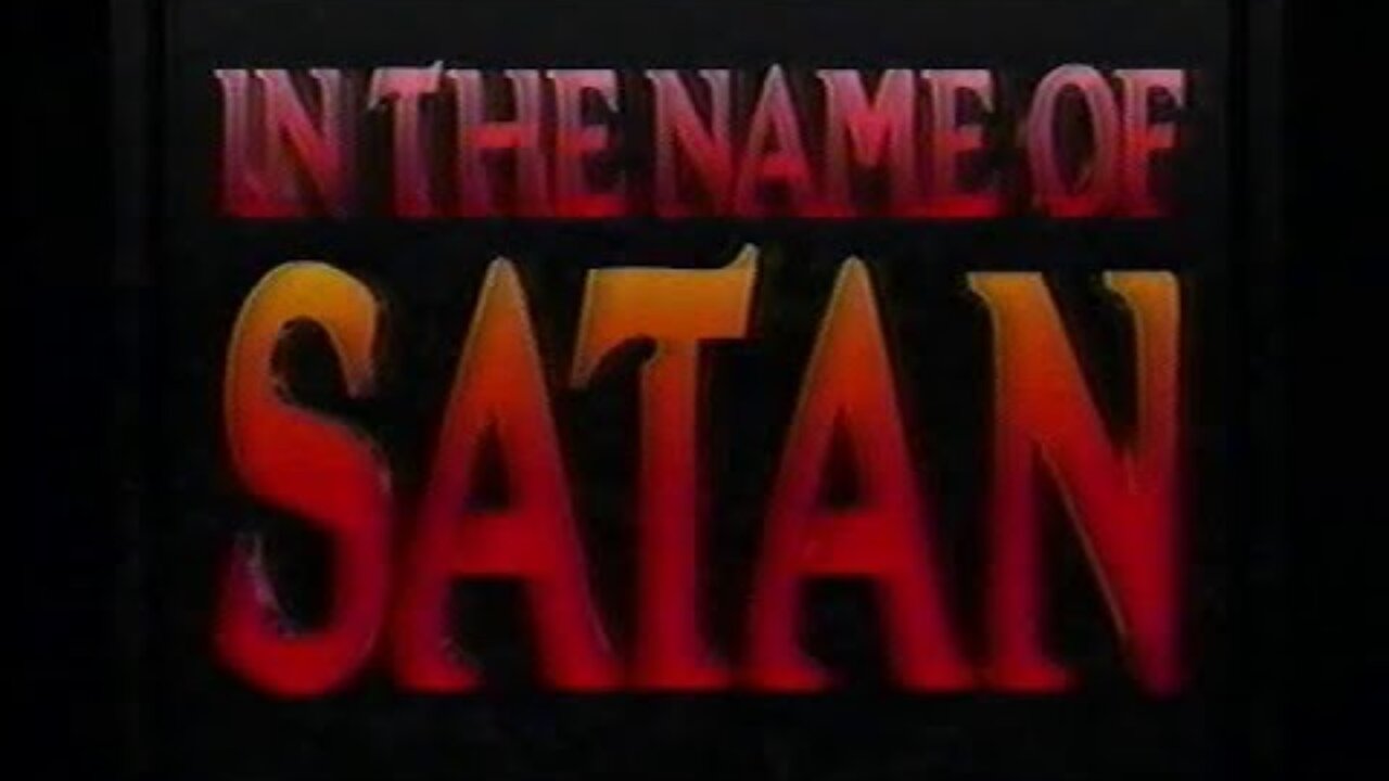 In the Name of Satan A (1990) Documentary about Satanic and Organised Ritual Abuse.