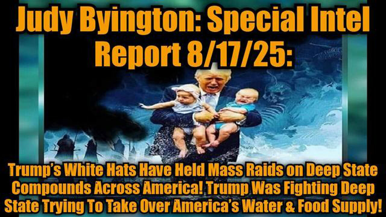 JUDY BYINGTON: SPECIAL INTEL REPORT 8/17/25
