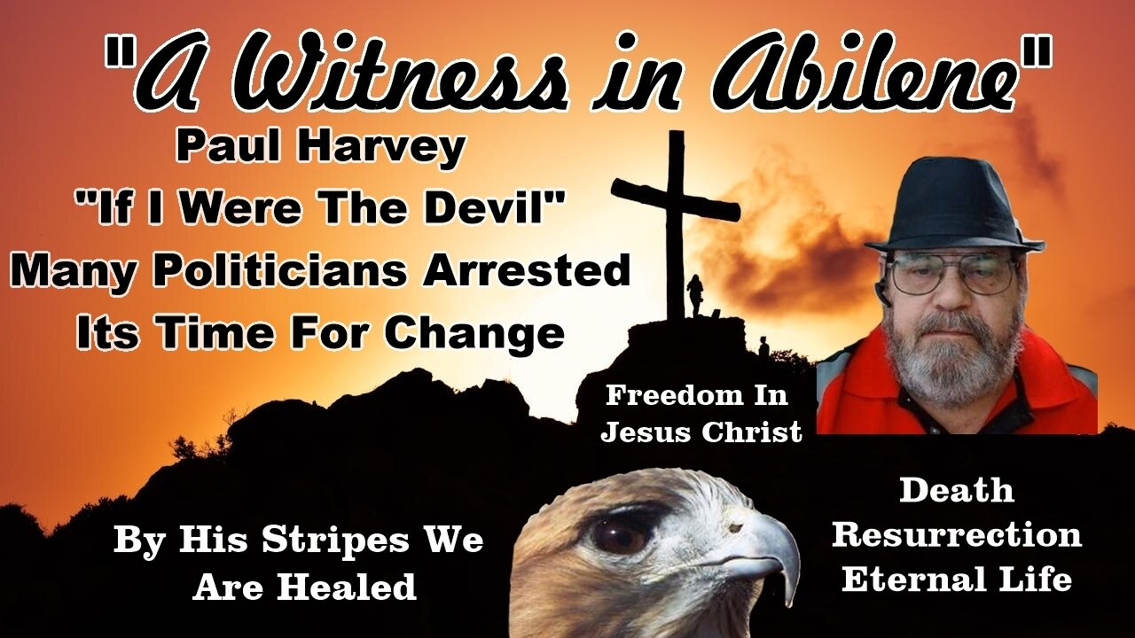 Paul Harvey If I Were The Devil Many Politicians Arrested Its Time For Change