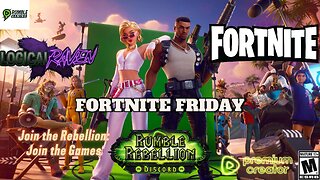 ~Fortnite Friday~ Rumble Rebellion Discord Event! Let's get Gaming!