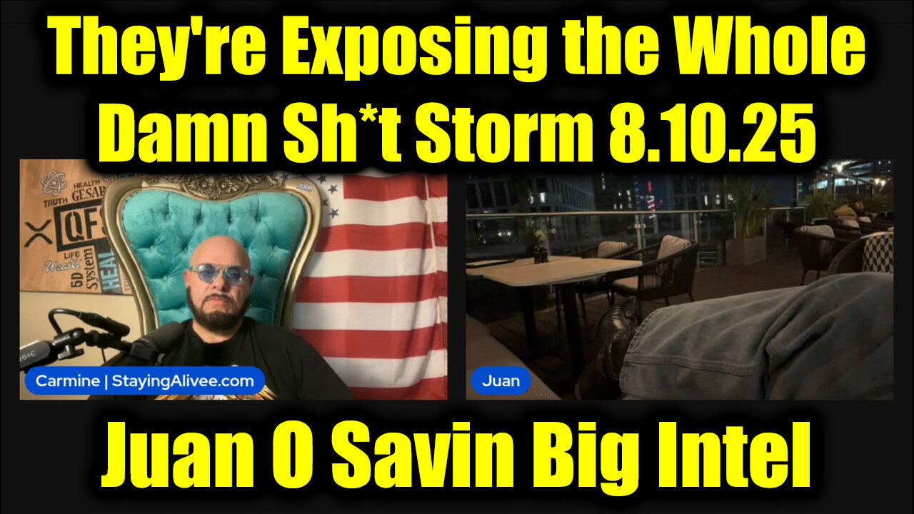 Big Intel Aug 10 - Theyre Exposing the Whole Damn Sh*t Storm