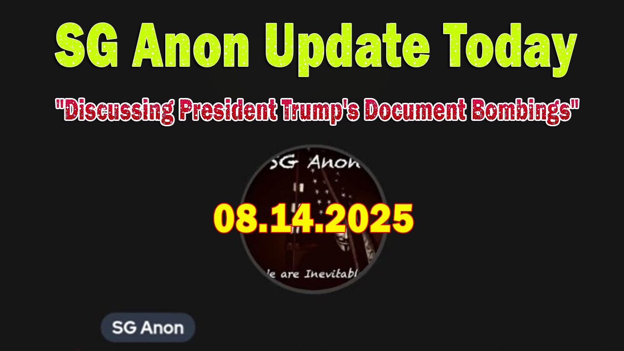 SG Anon Update Today 8/14/25: Discussing President Trumps Document Bombings