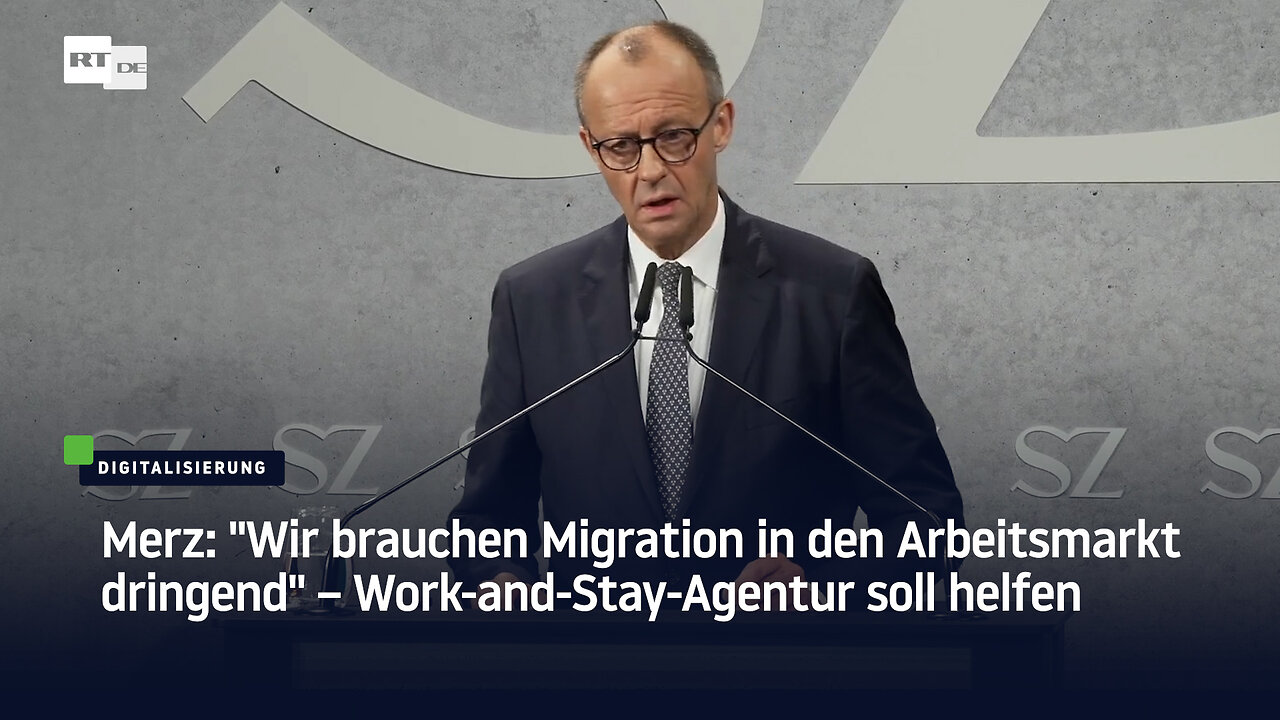Merz: Wir brauchen Migration in den Arbeitsmarkt dringend – Work-and-Stay-Agentur soll helfen