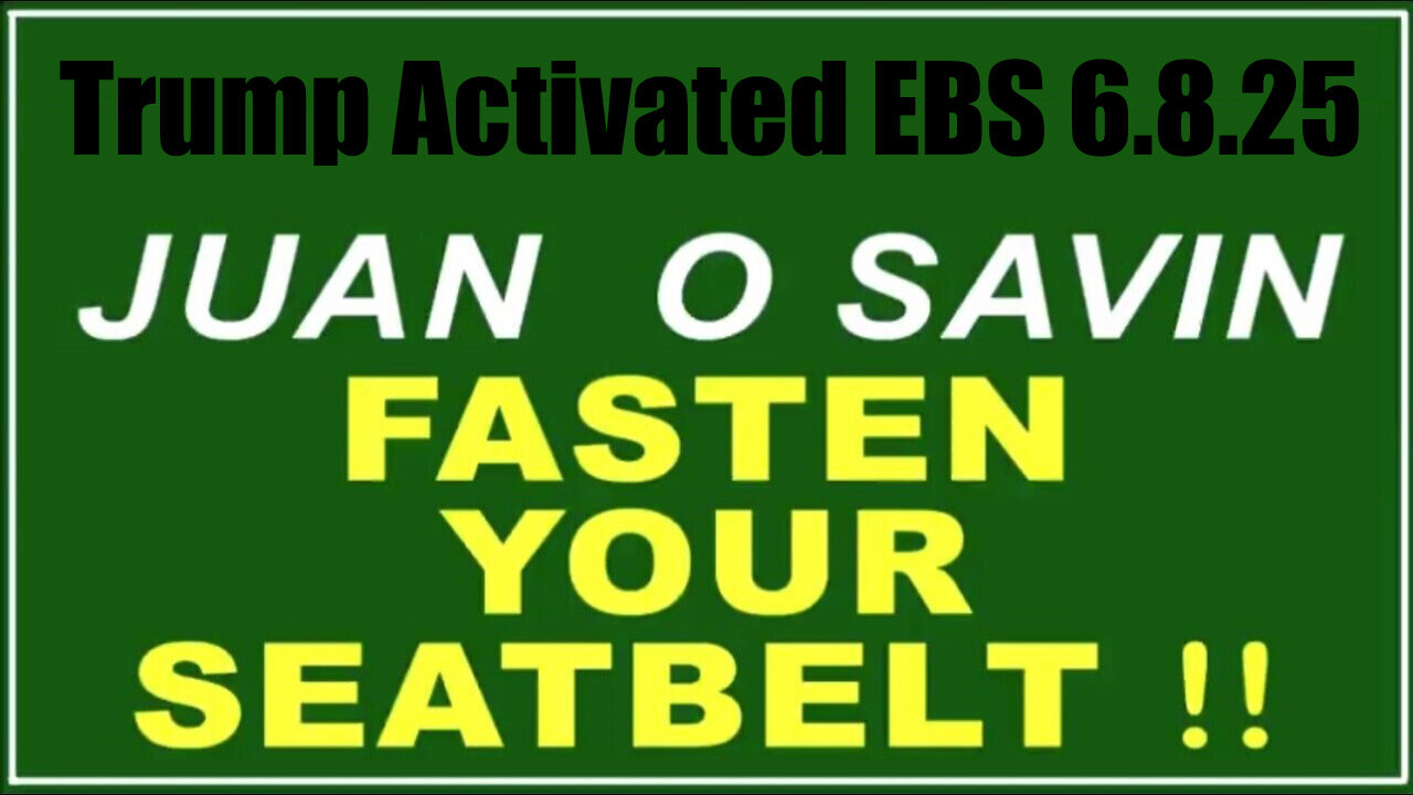 Juan O Savin Fasten Your Seatbelt 6.8.25 - Trump Activated EBS