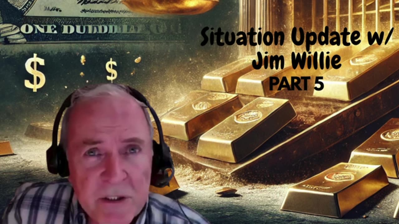 🔥 Situation Update w/ Jim Willie | Markets, Gold, Silver, Geopolitics & More 🔥/Part 5/