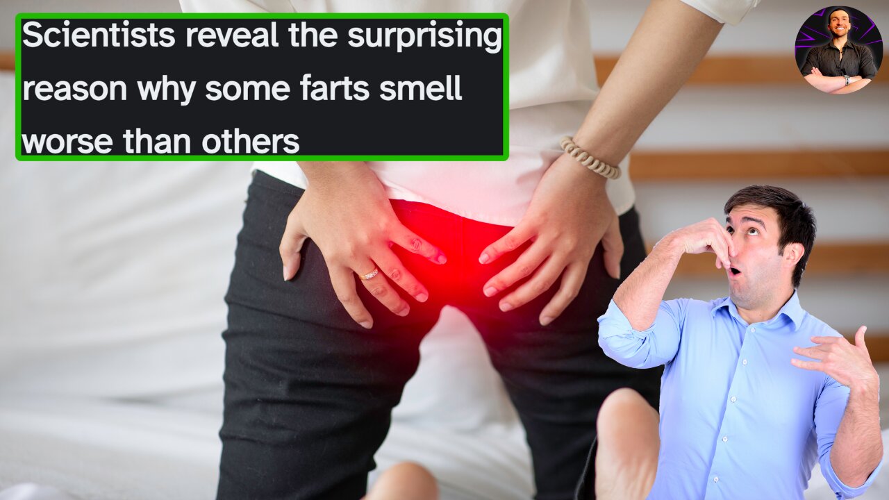 The Science Behind Awful FARTS Revealed! Why Some are Silent and DEADLY!