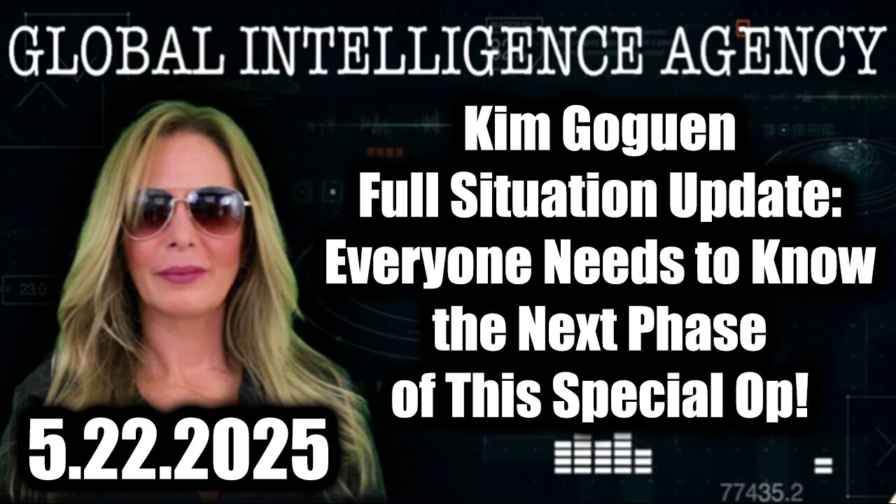 Kim Goguen Full Situation Update 5.22.25: Everyone Needs to Know the Next Phase of This Special Op!