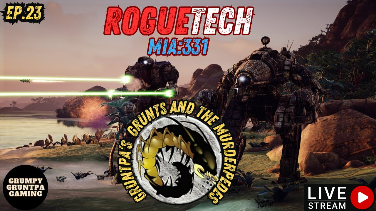 Roguetech MIA:331 - Gruntpa's Grunt's and the Murederpedes ep.23