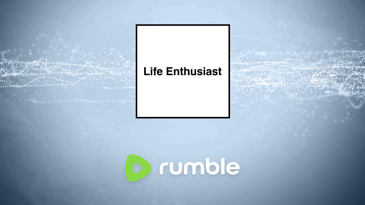 Life Enthusiast