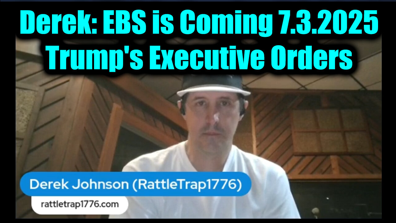 Derek Johnson: EBS is Coming 7.3.25 - Trumps Executive Orders, Trumps Global Military Alliance