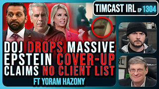 DOJ Drops MASSIVE Epstein COVER UP, Says There's NO CLIENT LIST | Timcast IRL