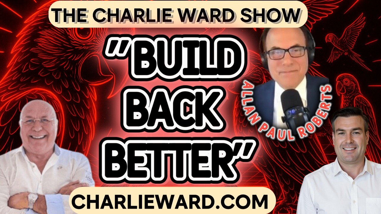 BUILD BACK BETTER! WITH CHARLIE WARD , PAUL BROOKER & ALLAN PAUL ROBERTS