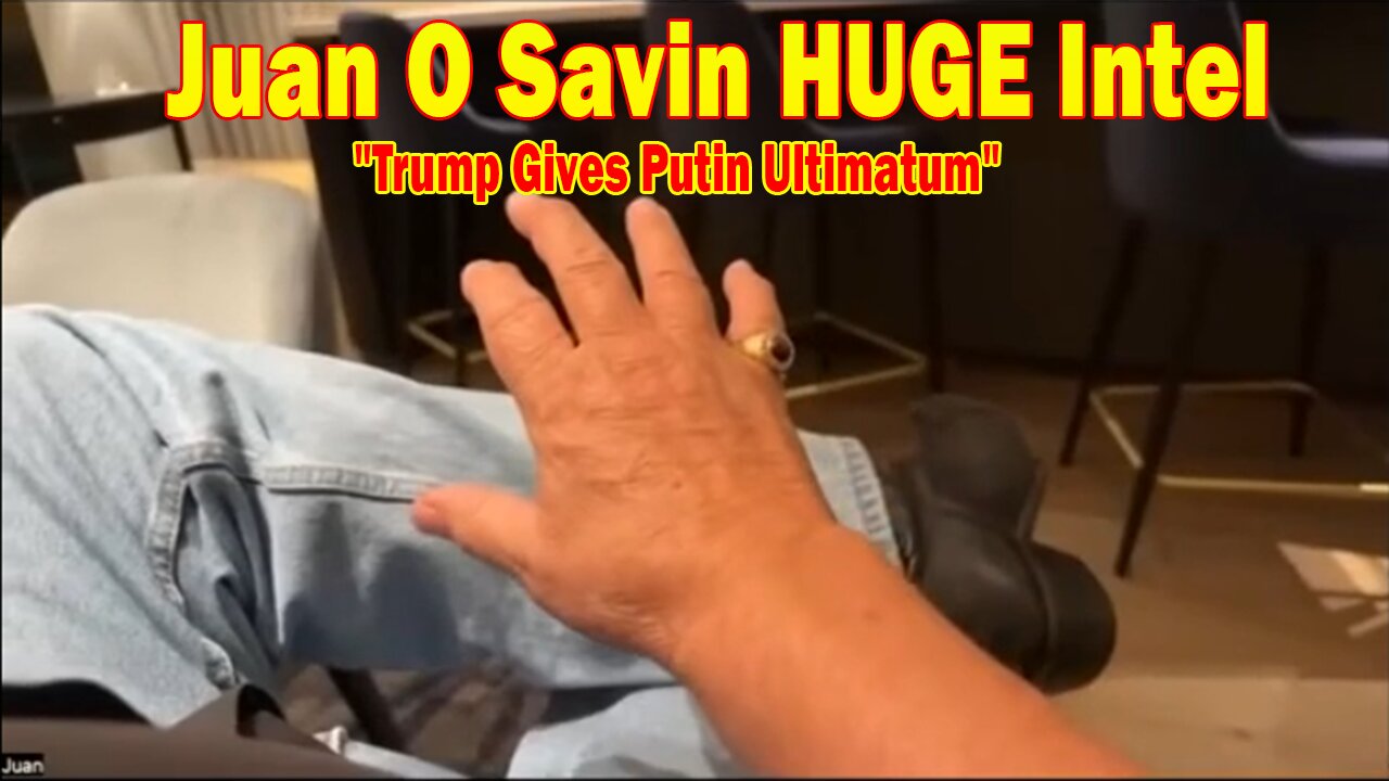 Juan O Savin & David Rodriguez HUGE Intel 7/30/25: Trump Gives Putin Ultimatum