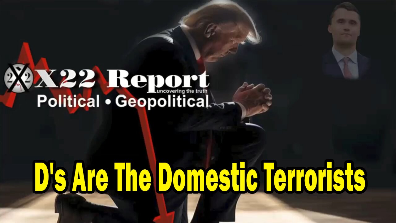 X22 Dave Report - Ds Are The Domestic Terrorists, [DS] Pushes War, Sum Of All Fears