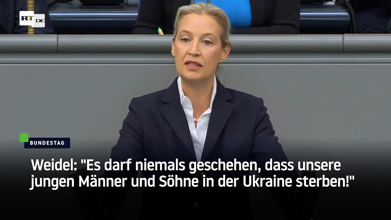 Weidel: Es darf niemals geschehen, dass unsere jungen Männer und Söhne in der Ukraine sterben!