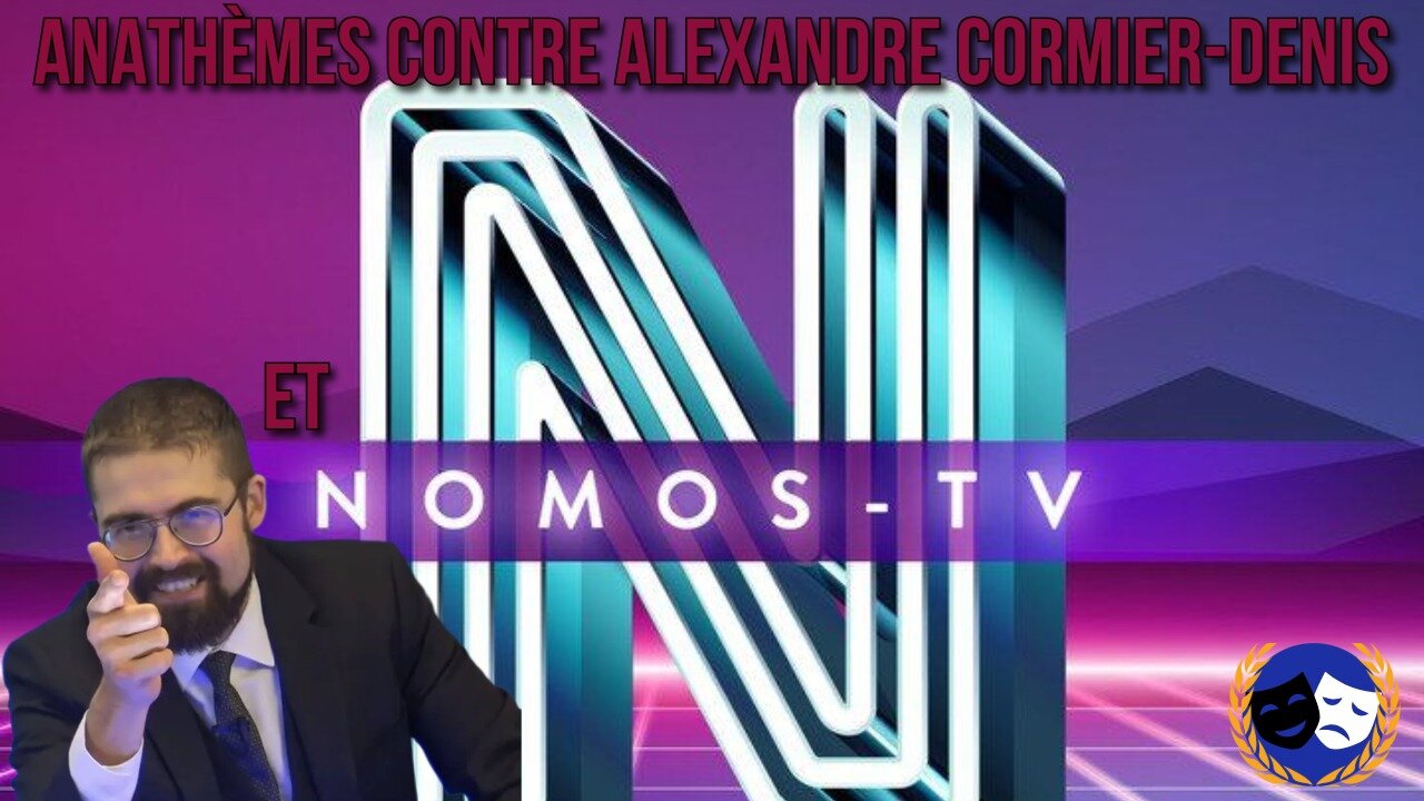 ANATHÈMES contre ALEXANDRE CORMIER-DENIS et NOMOS TV - La Nouvelle Inquisition - 16/10/25