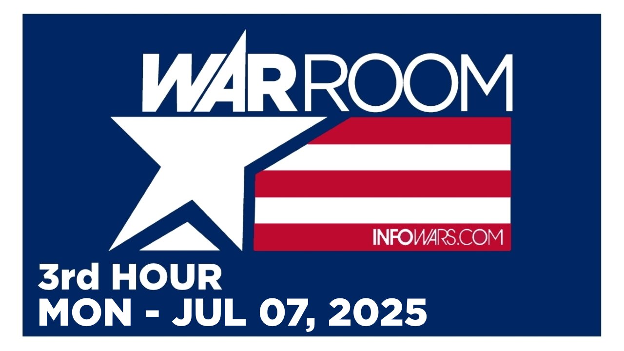 WAR ROOM [3 of 3] Monday 7/7/25 • FULL-SPECTRUM - News, Reports & Analysis • Infowars