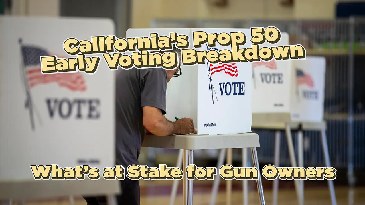 CAs Prop 50 Early Voting Breakdown | What’s at Stake for Gun Owners
