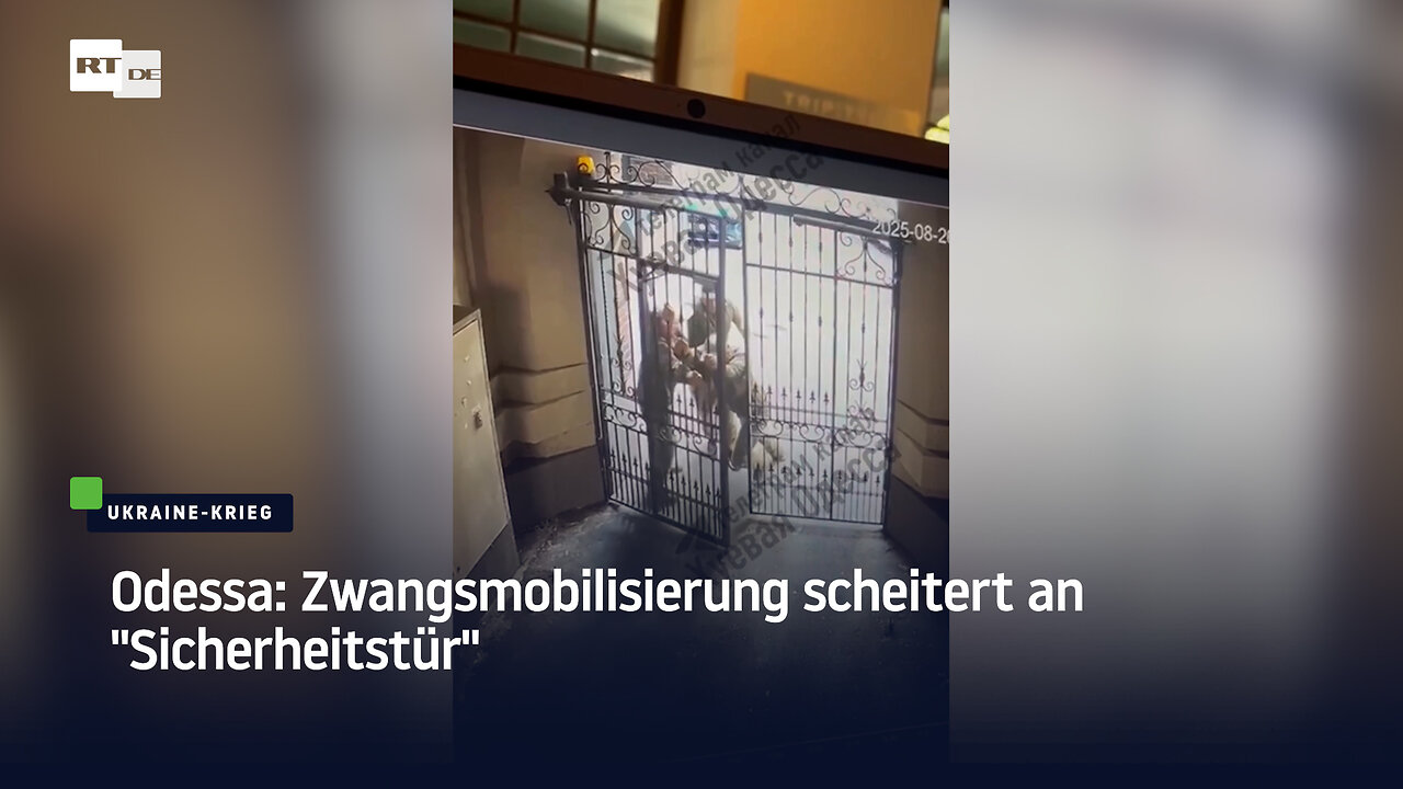 Odessa: Zwangsmobilisierung scheitert an Sicherheitstür