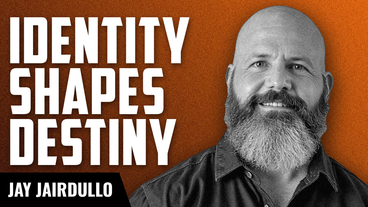 Why Your Self-Image is Everything with Jay Jairdullo
