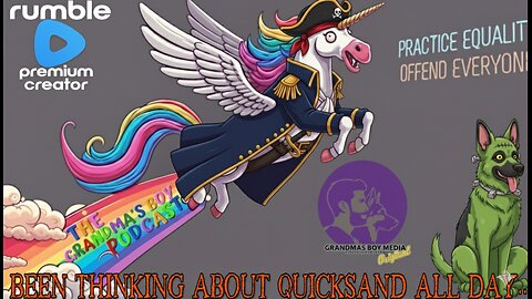 The Grandmas Boy Podcast EP.497-BEEN THINKING ABOUT QUICKSAND ALL DAY...