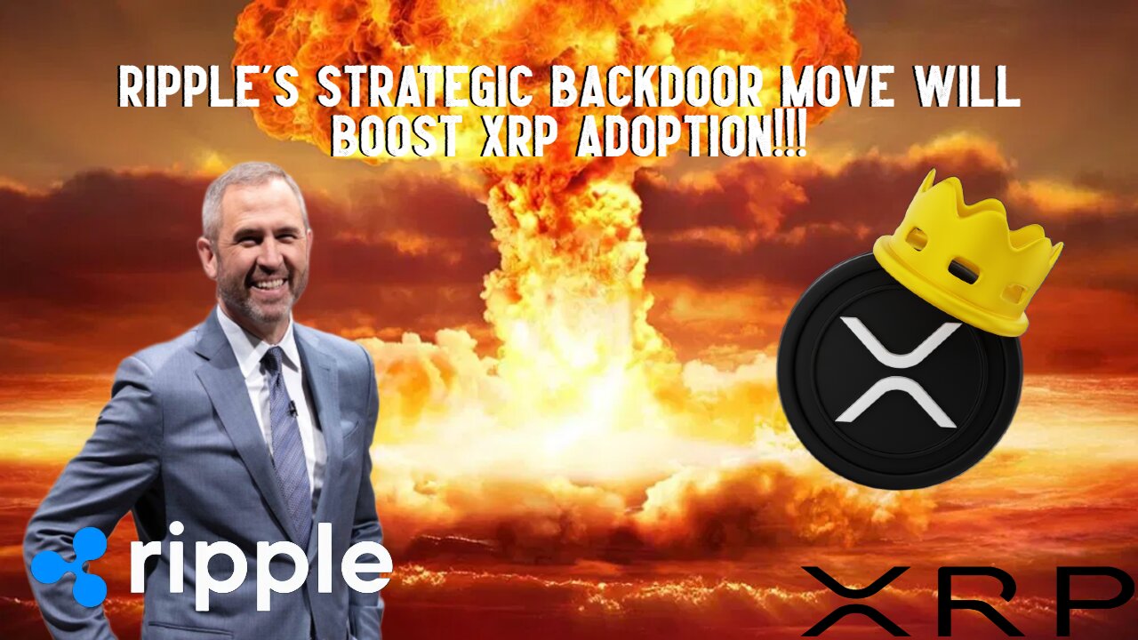 Ripples Strategic Backdoor Move Will BOOST XRP ADOPTION!!!