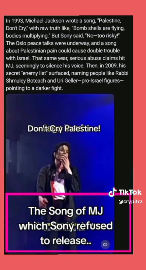 1993 Michael Jackson wrote a song called “Palestine Don’t cry Sony Records would not let him release it