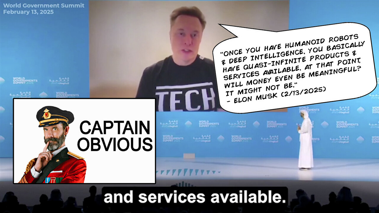 Elon Musk | Captain Obvious & Captain Oblivious Discuss: “Once You Have Humanoid Robots, You Basically Have Quasi-Infinite Products & Services Available. At That Point, Will Money EvenBe Meaningful? - 2/23/25