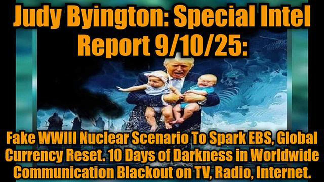 JUDY BYINGTON: SPECIAL INTEL REPORT 9/10/25:
