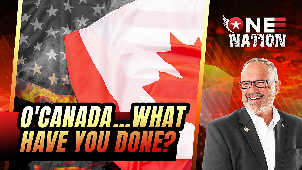 O Canada What Have You Done? | One Nation