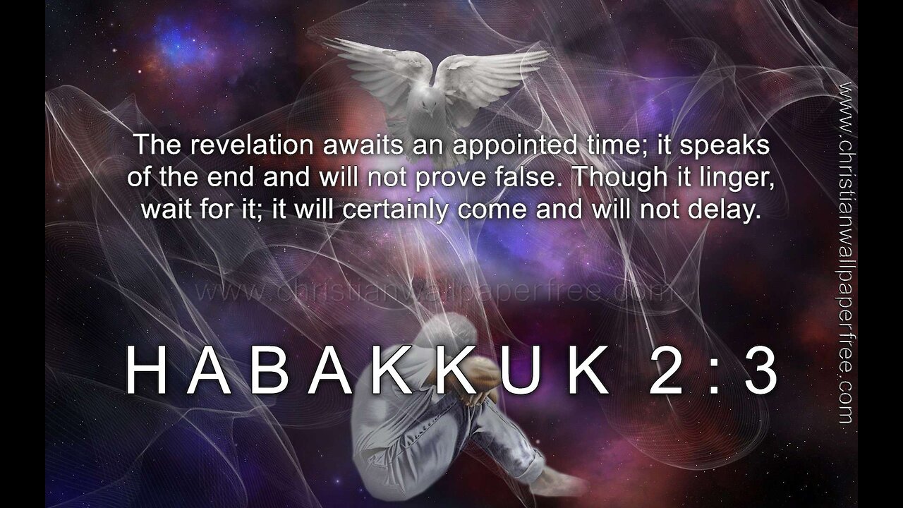 Revelations with Watchman44 Though it Tarry, Wait for It; It Will Surely Come 6/4/25
