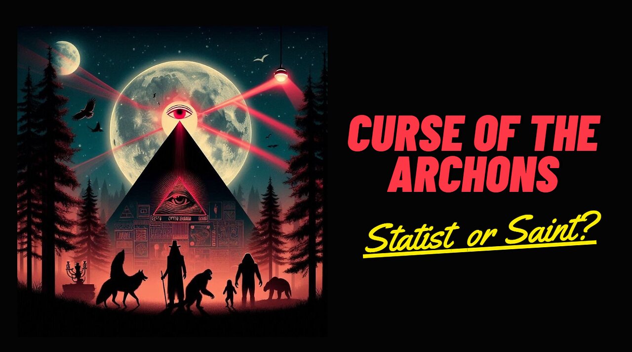 Curse of the Archons: Statist or Saint w/Cult of Conspiracy