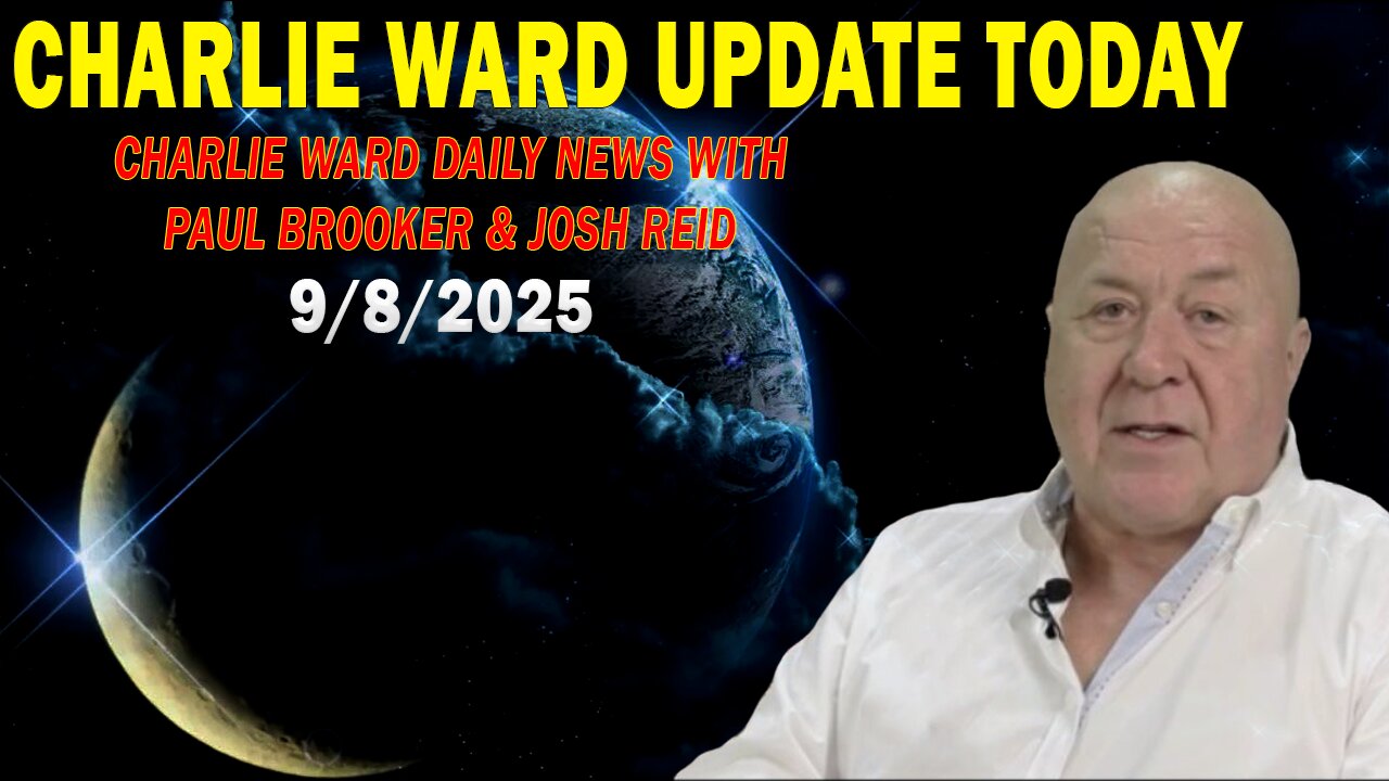 CHARLIE WARD UPDATE TODAY SEP 8: CHARLIE WARD DAILY NEWS WITH PAUL BROOKER & JOSH REID