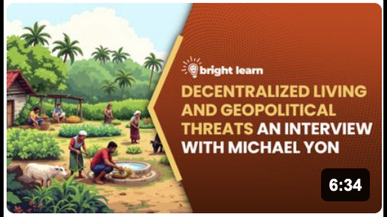 BrightLearn - Decentralized Living and Geopolitical Threats, an interview with Michael Yon