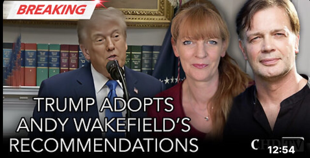 Trump Adopts Andy Wakefields Recommendations