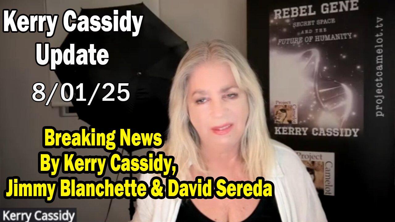Kerry Cassidy Situation Update 08.01.25: Breaking News By Kerry Cassidy, Jimmy Blanchette & David Sereda