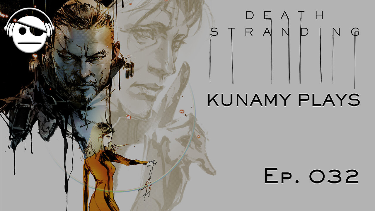 Death Stranding DC Journey | Ep 032 | Kunamy Master Plays