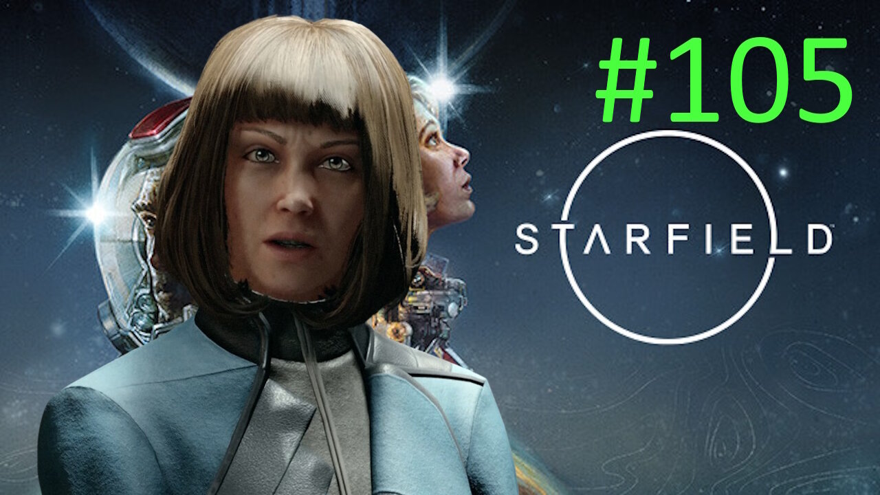 UCs Dark Secret // Lets Play Starfield BLIND # 105