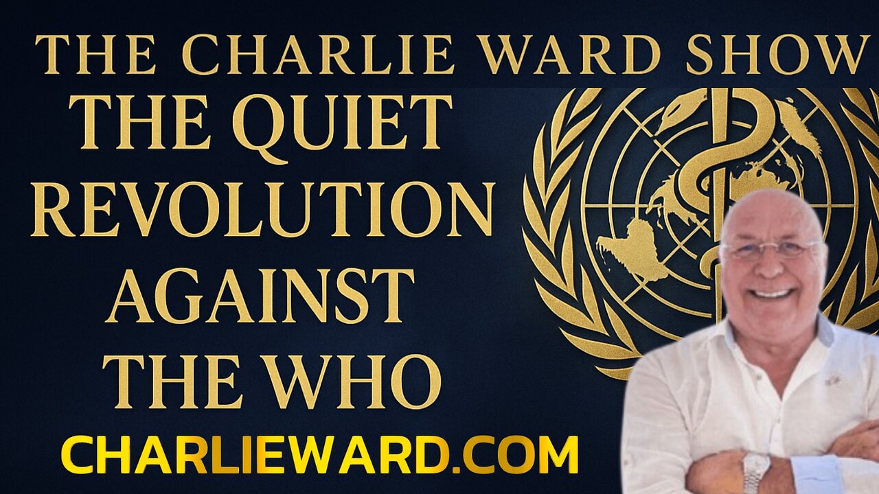 THE QUIET REVOLUTION AGAINST THE WHO WITH CHARLIE WARD