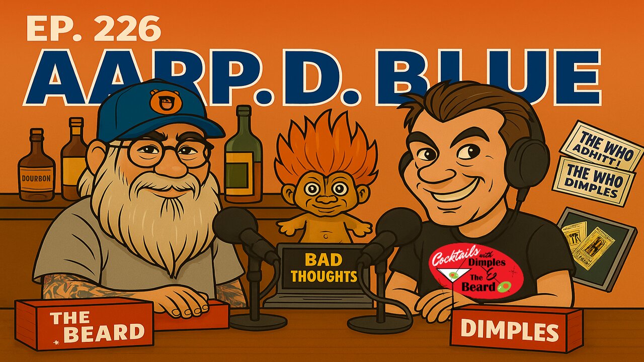 AARP.D. Blue ~ Dimples & The Beard | Ep. 226