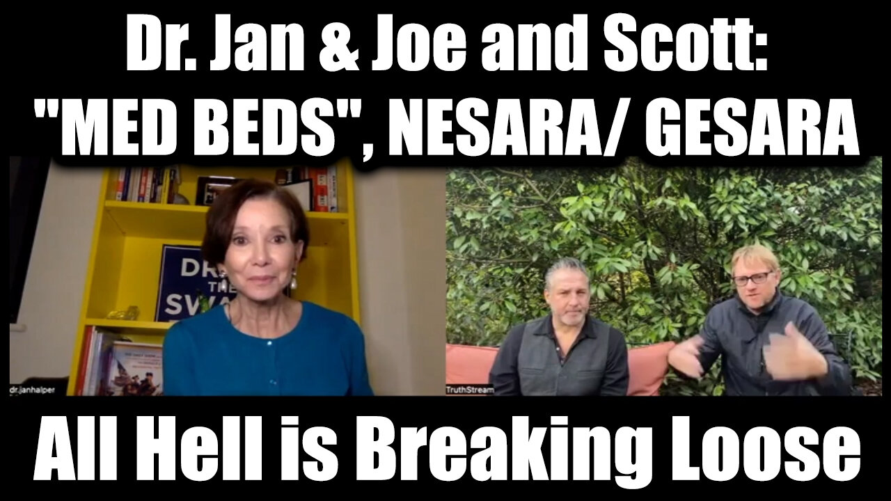 Dr. Jan Halper-Hayes & Joe and Scott: MED BEDS, NESARA/ GESARA - All Hell is Breaking Loose