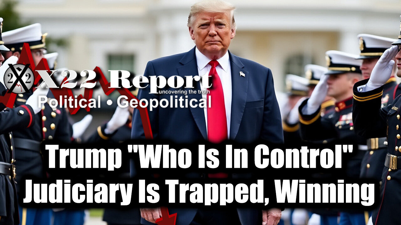 New X22 Report - Trump Who Is In Control, Judiciary Is Trapped, Winning, The Hunt Is On