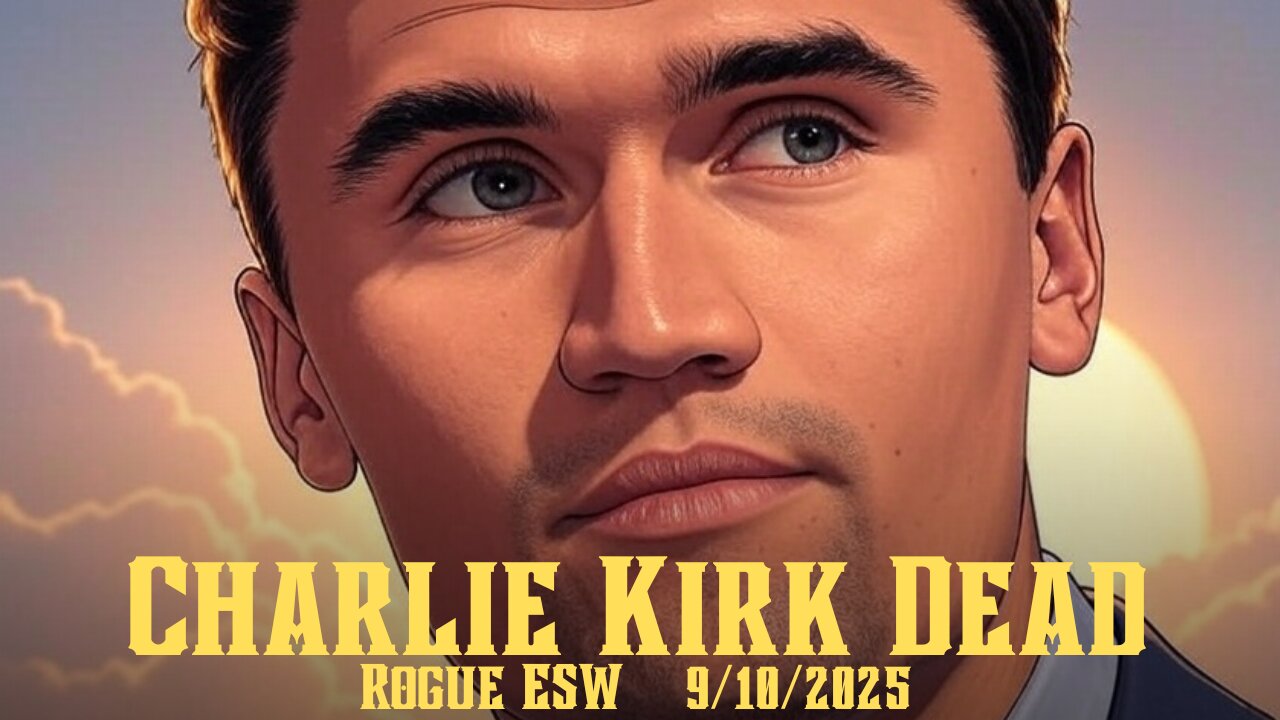 CHARLIE KIRK DEAD. New Dawn America 9/10/2025 Rogue Special Edition