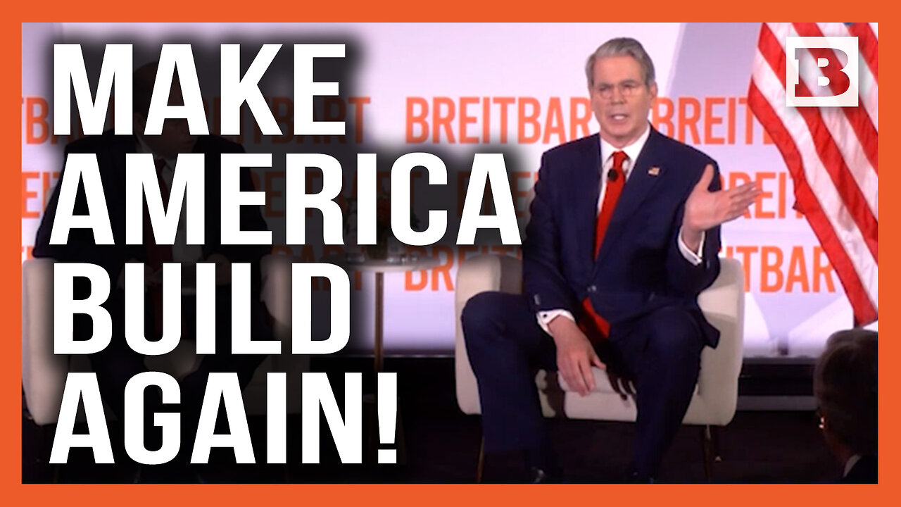 Bessent: We Want America to Be Able to Build Again