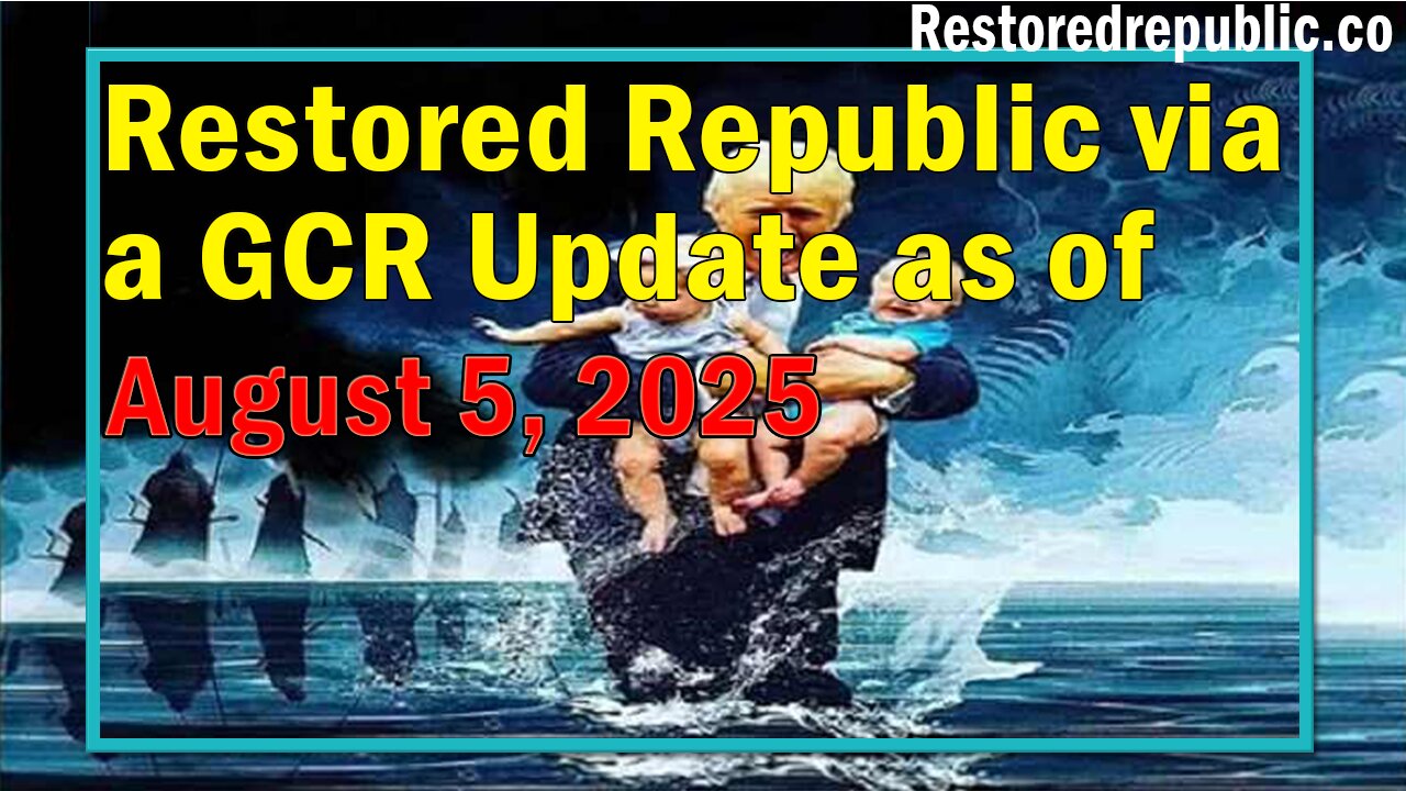 Restored Republic via a GCR Update as of Aug 5, 2025 - Judy Byington